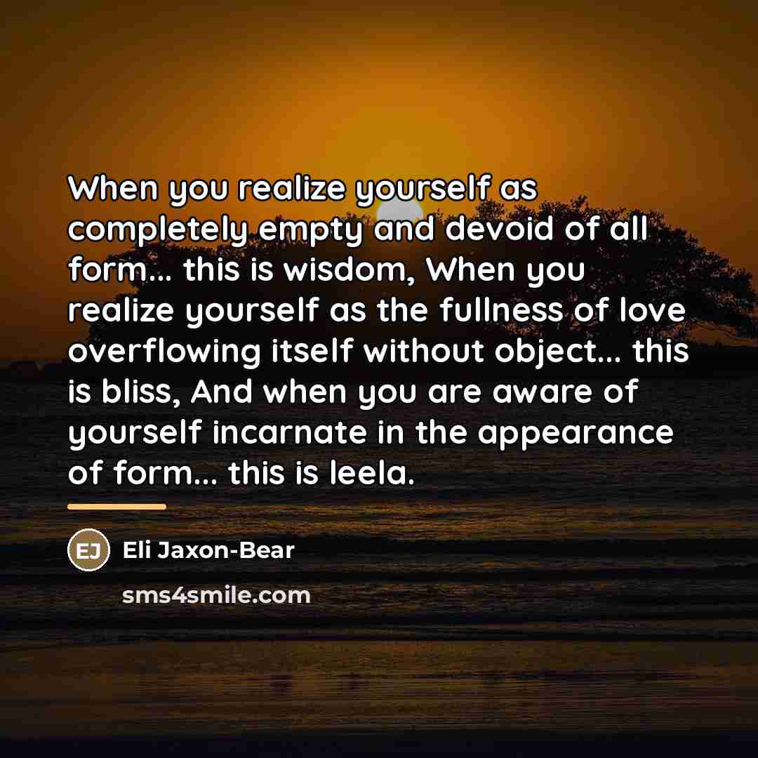 “When you realize yourself as completely empty and devoid of…” quote by Eli Jaxon-Bear