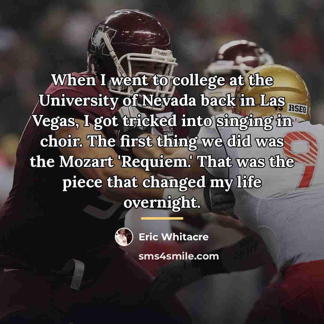 “When I went to college at the University of Nevada…” quote by Eric Whitacre