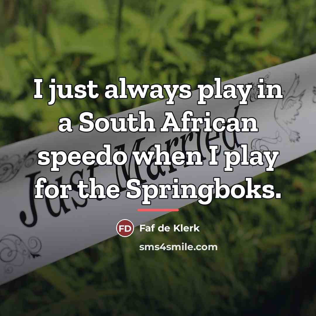 “I just always play in a South African speedo when…” quote by Faf de Klerk