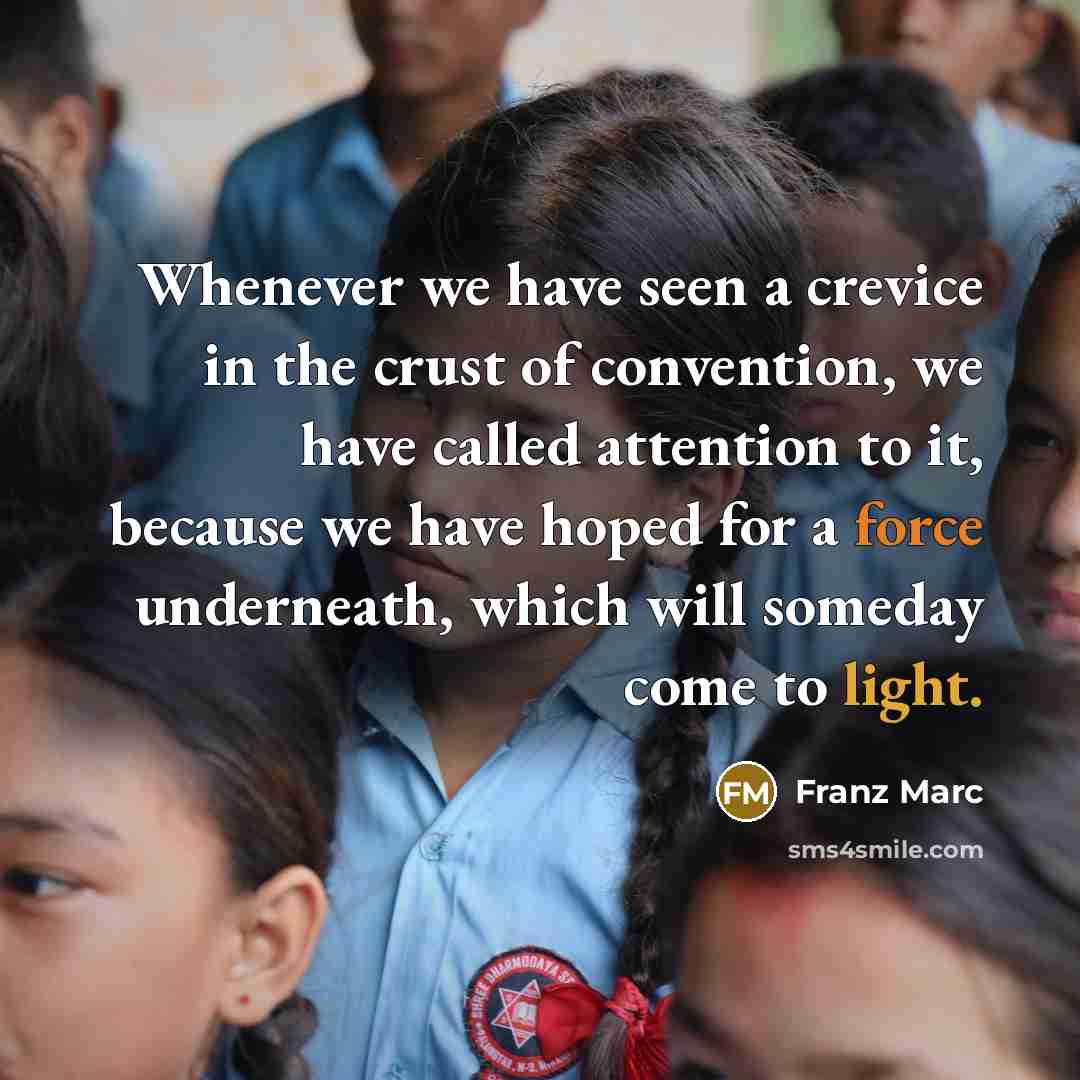“Whenever we have seen a crevice in the crust of…” quote by Franz Marc