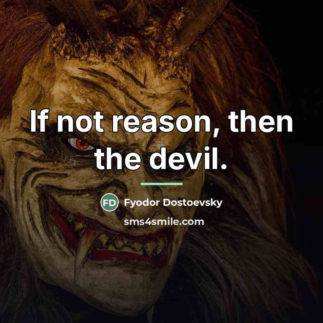 “If not reason, then the devil.…” quote by Fyodor Dostoevsky