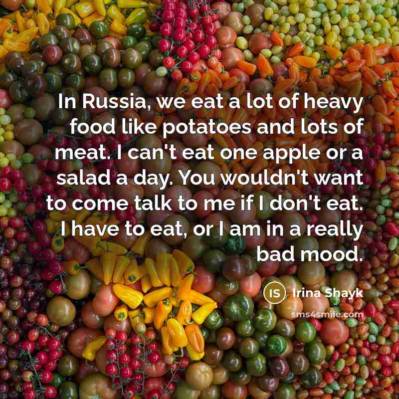 “In Russia, we eat a lot of heavy food like…” quote by Irina Shayk