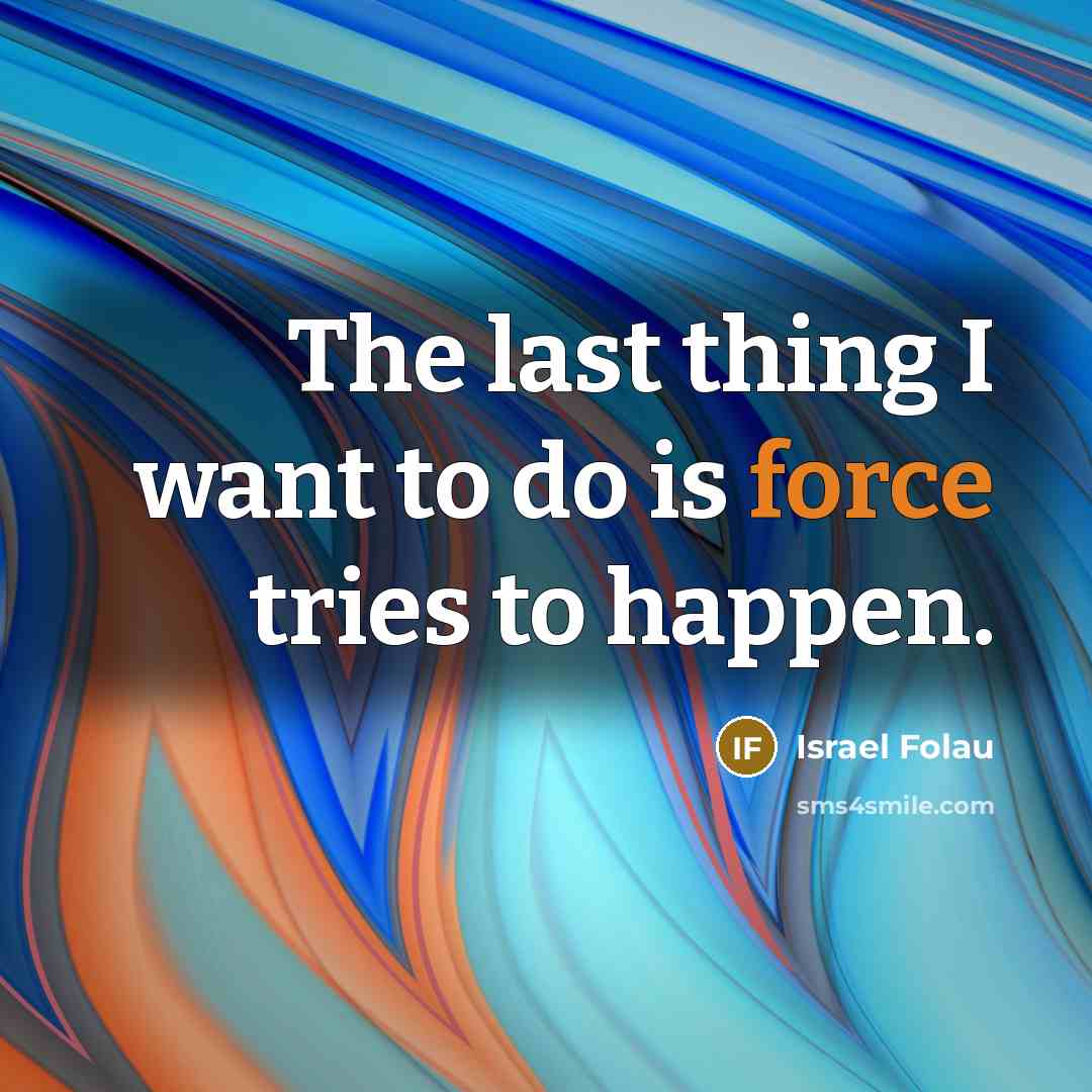 “The last thing I want to do is force tries…” quote by Israel Folau
