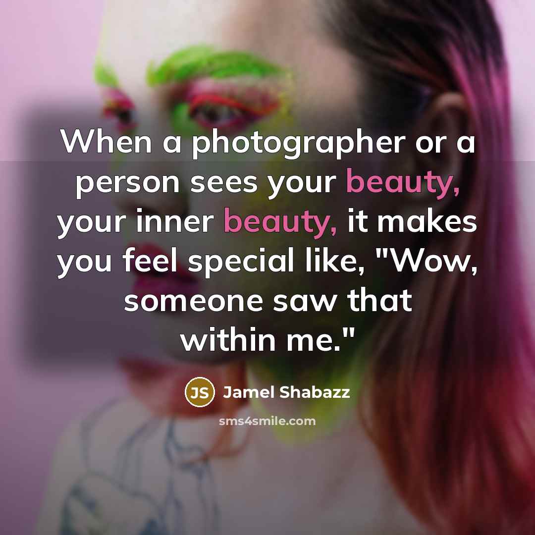 “When a photographer or a person sees your beauty, your…” quote by Jamel Shabazz