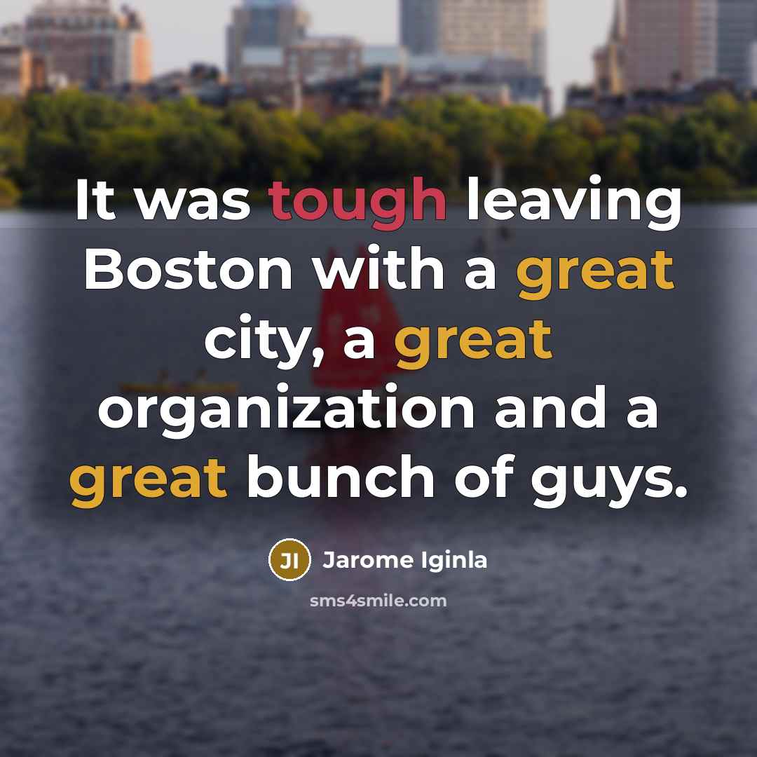 “It was tough leaving Boston with a great city, a…” quote by Jarome Iginla