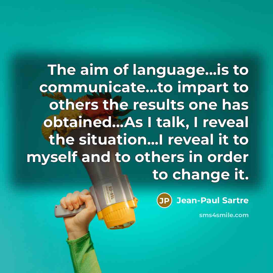 “The aim of language...is to communicate...to impart to others the…” quote by Jean-Paul Sartre