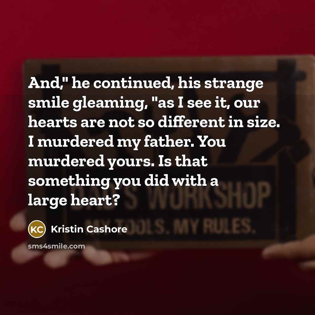 “And," he continued, his strange smile gleaming, "as I see…” quote by Kristin Cashore