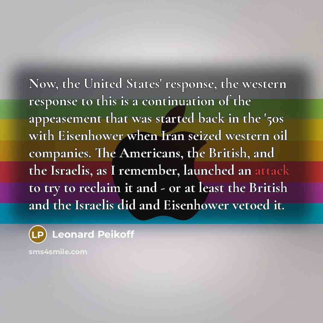 “Now, the United States' response, the western response to this…” quote by Leonard Peikoff