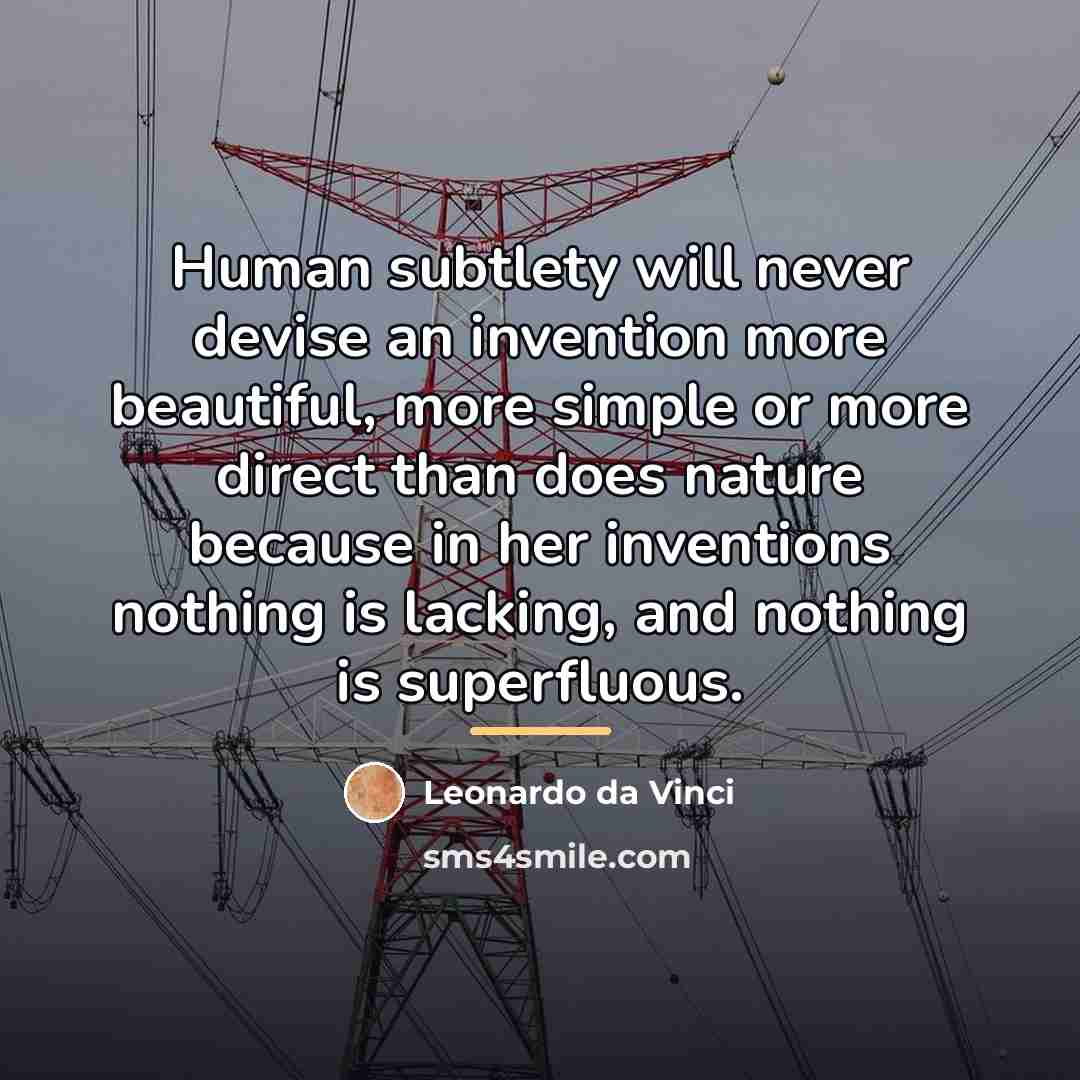 “Human subtlety will never devise an invention more beautiful, more…” quote by Leonardo da Vinci