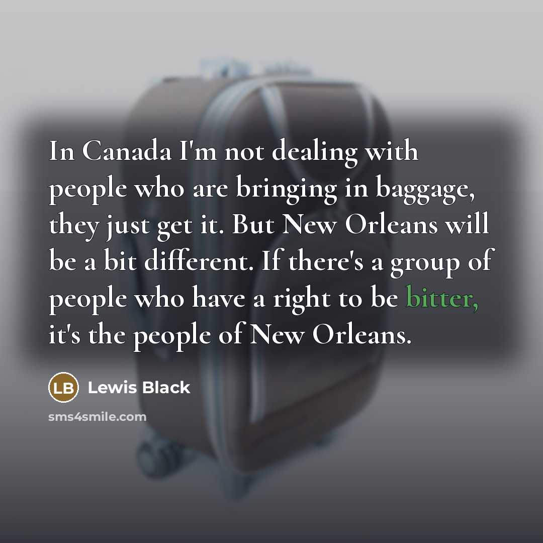“In Canada I'm not dealing with people who are bringing…” quote by Lewis Black