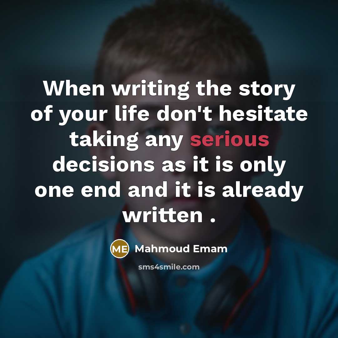 “When writing the story of your life don't hesitate taking…” quote by Mahmoud Emam