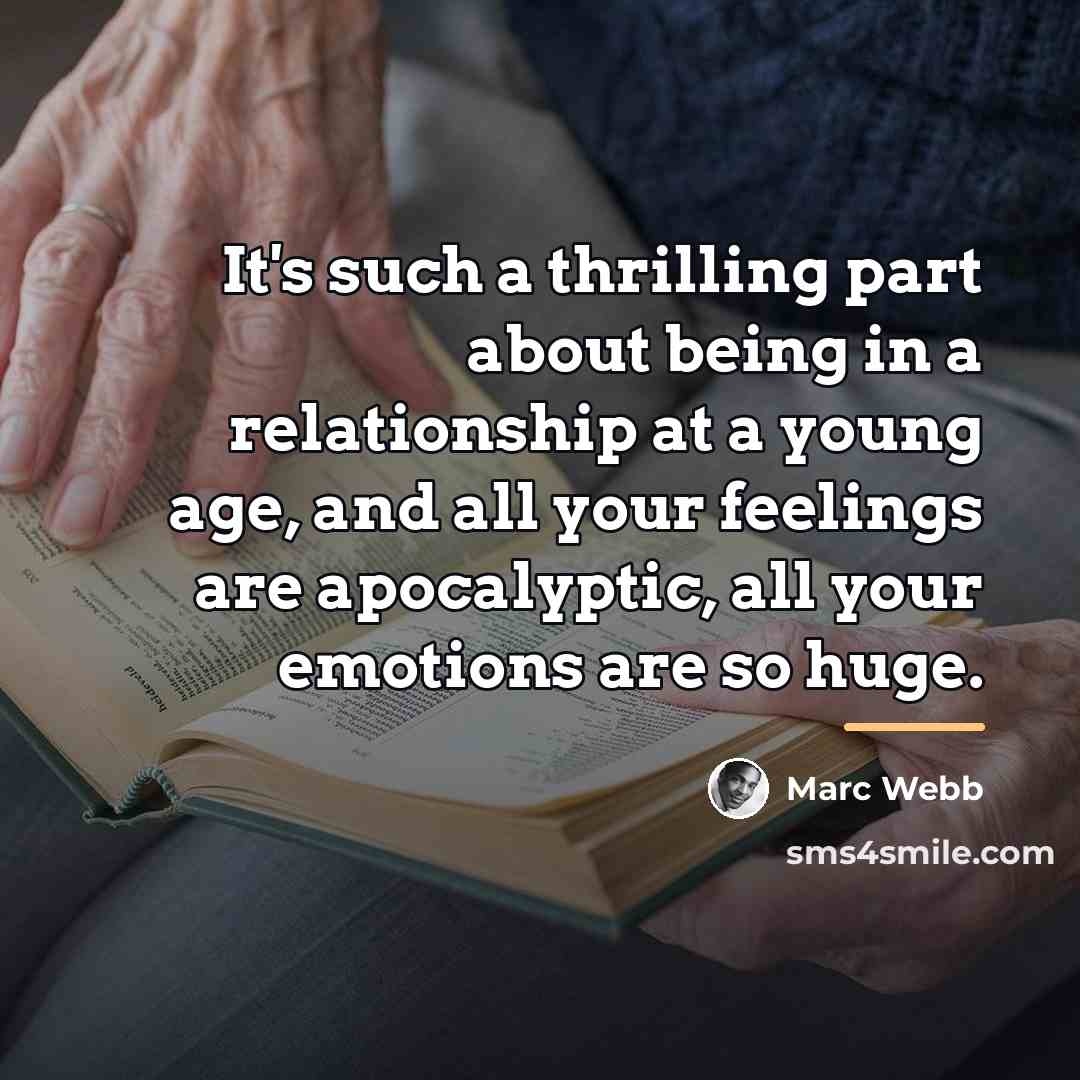 “It's such a thrilling part about being in a relationship…” quote by Marc Webb