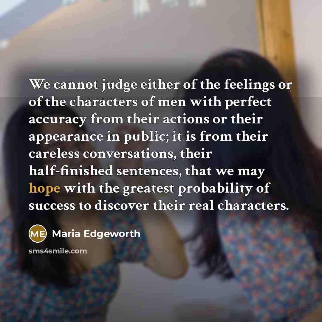 “We cannot judge either of the feelings or of the…” quote by Maria Edgeworth