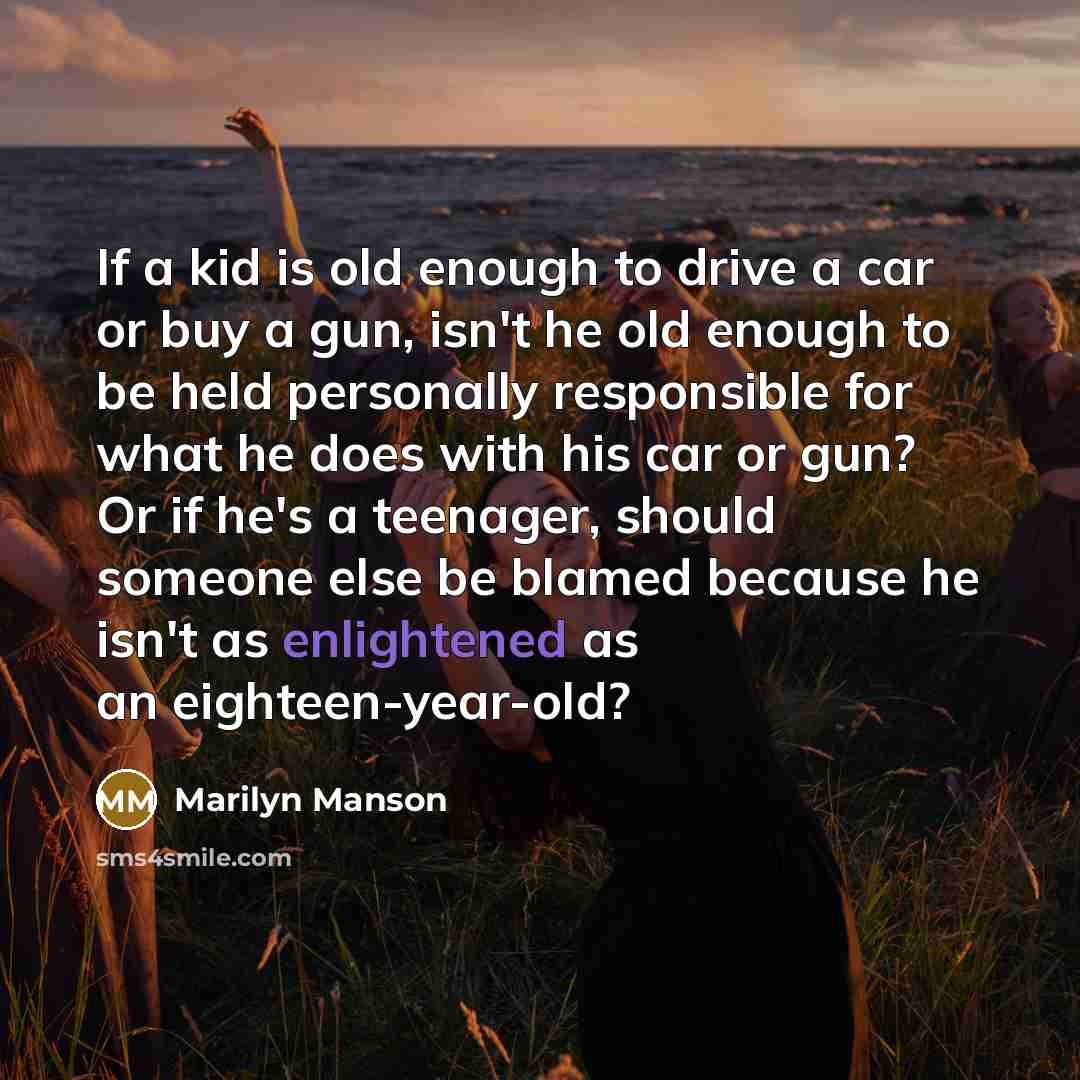“If a kid is old enough to drive a car…” quote by Marilyn Manson