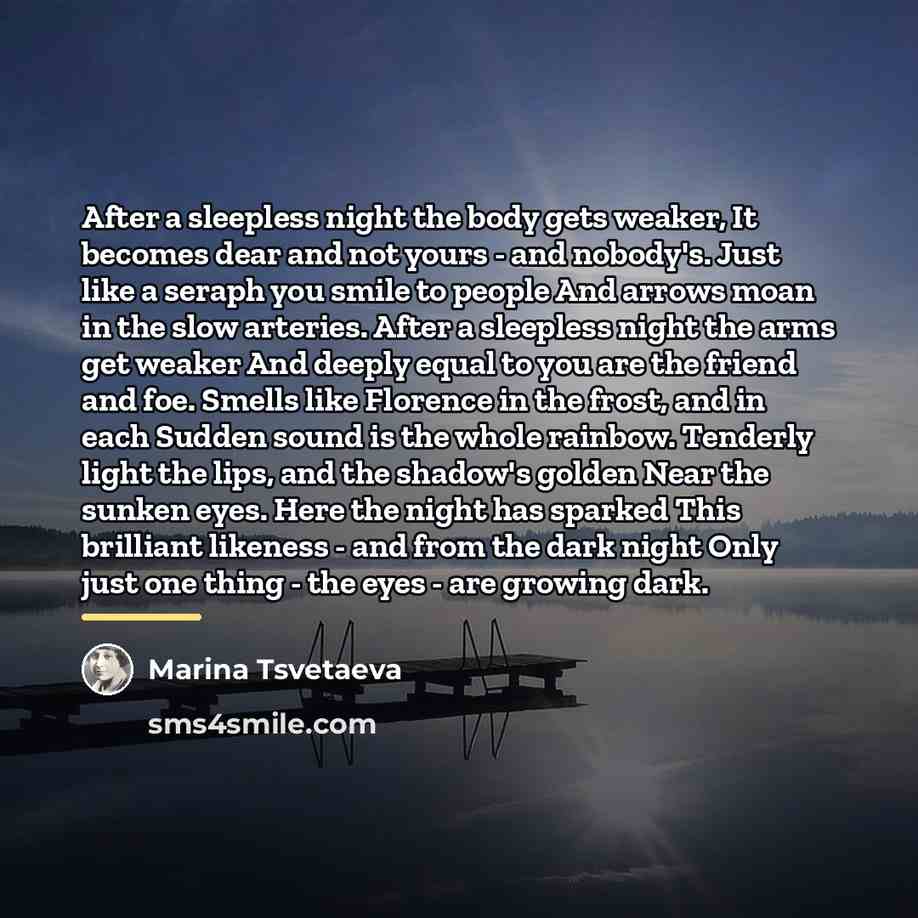 “After a sleepless night the body gets weaker, It becomes…” quote by Marina Tsvetaeva