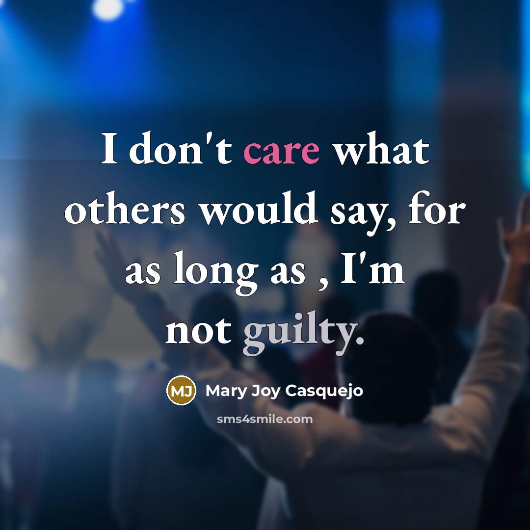 “I don't care what others would say, for as long…” quote by Mary Joy Casquejo