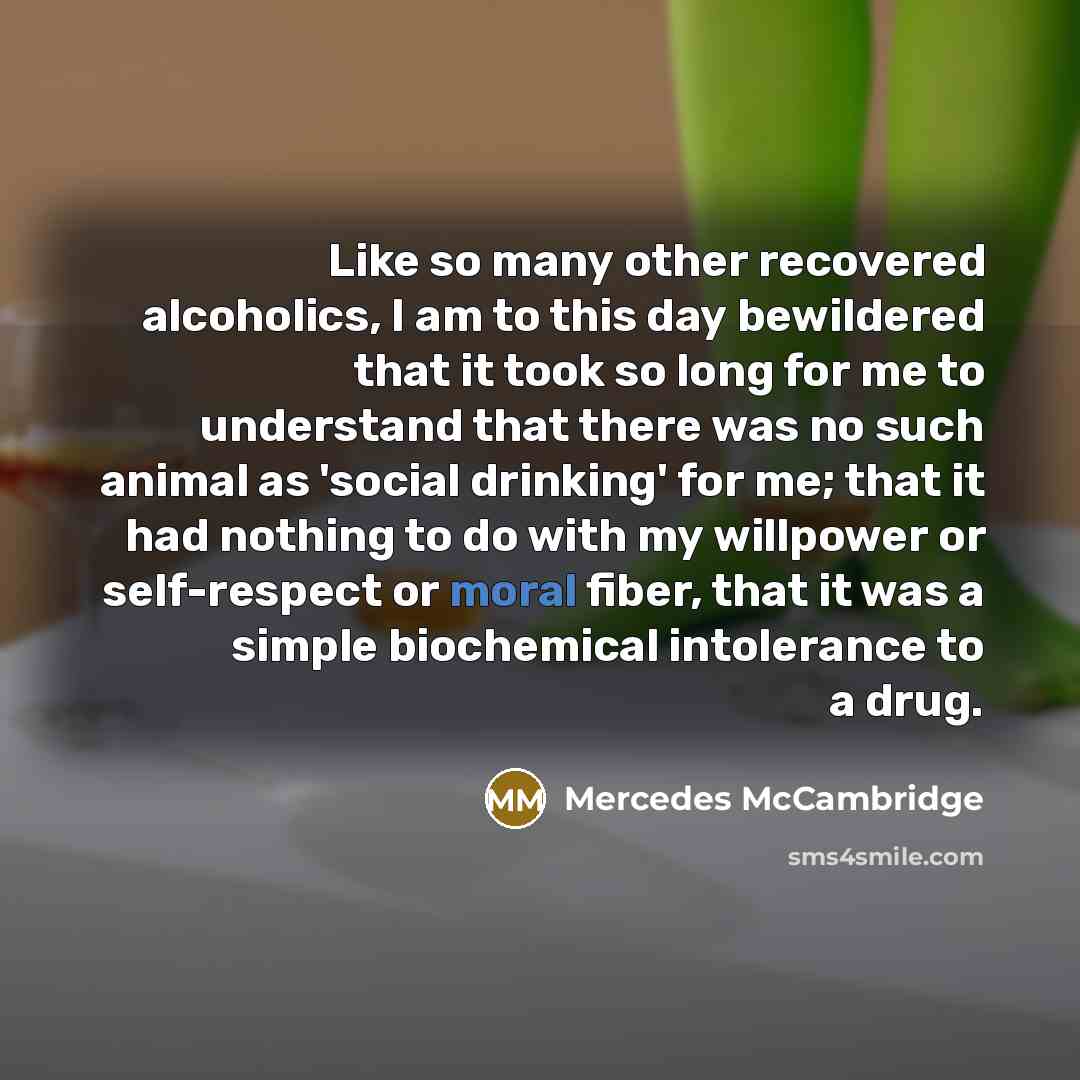 “Like so many other recovered alcoholics, I am to this…” quote by Mercedes McCambridge