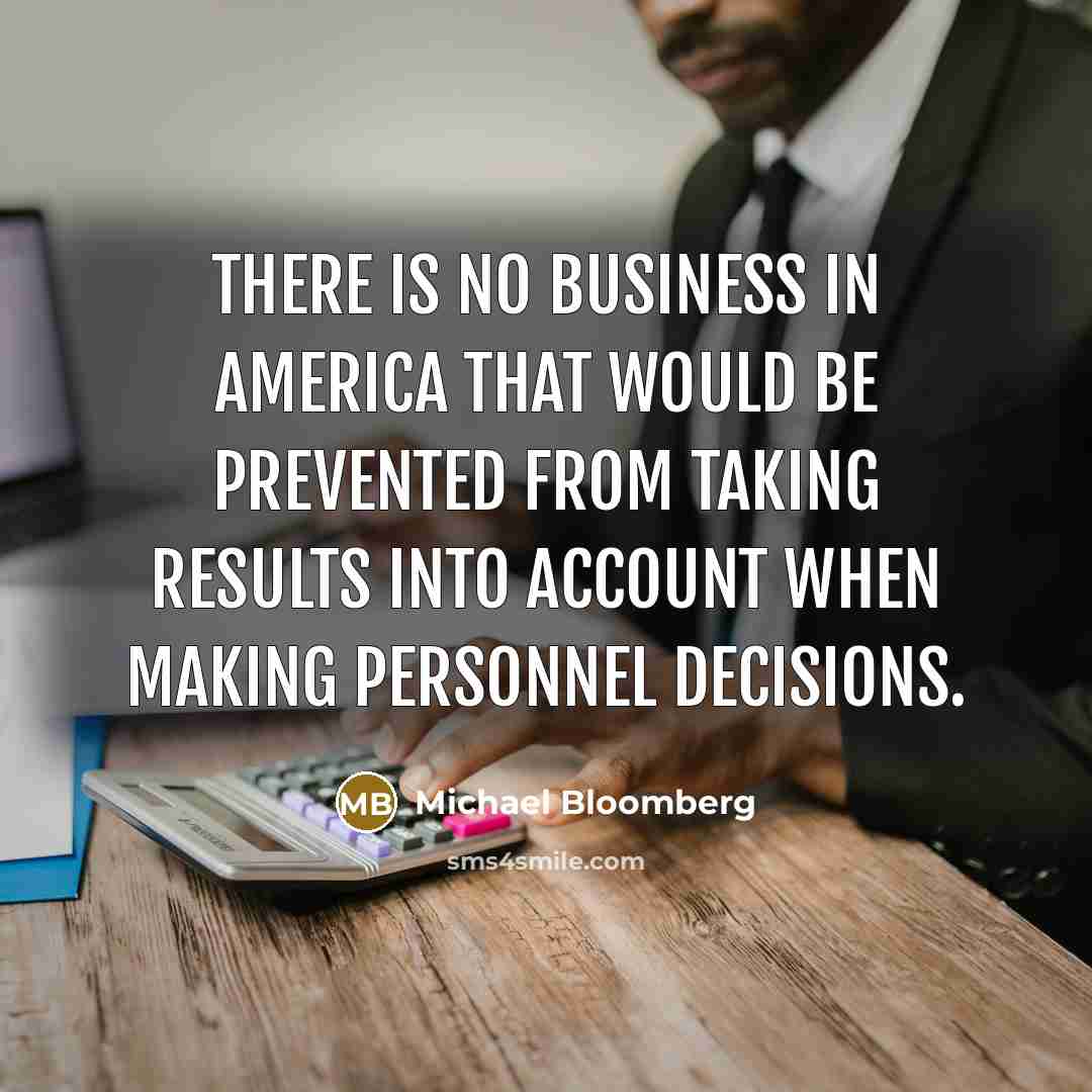 “There is no business in America that would be prevented…” quote by Michael Bloomberg