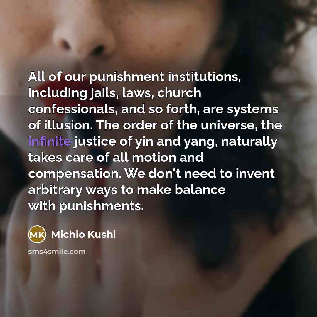 “All of our punishment institutions, including jails, laws, church confessionals,…” quote by Michio Kushi