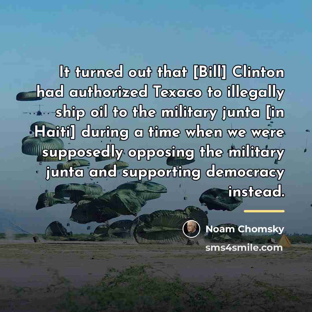“It turned out that [Bill] Clinton had authorized Texaco to…” quote by Noam Chomsky