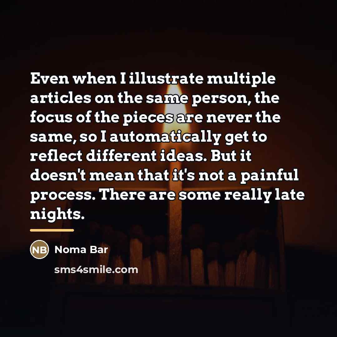 “Even when I illustrate multiple articles on the same person,…” quote by Noma Bar