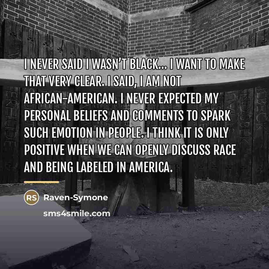 “I never said I wasn’t Black… I want to make…” quote by Raven-Symone