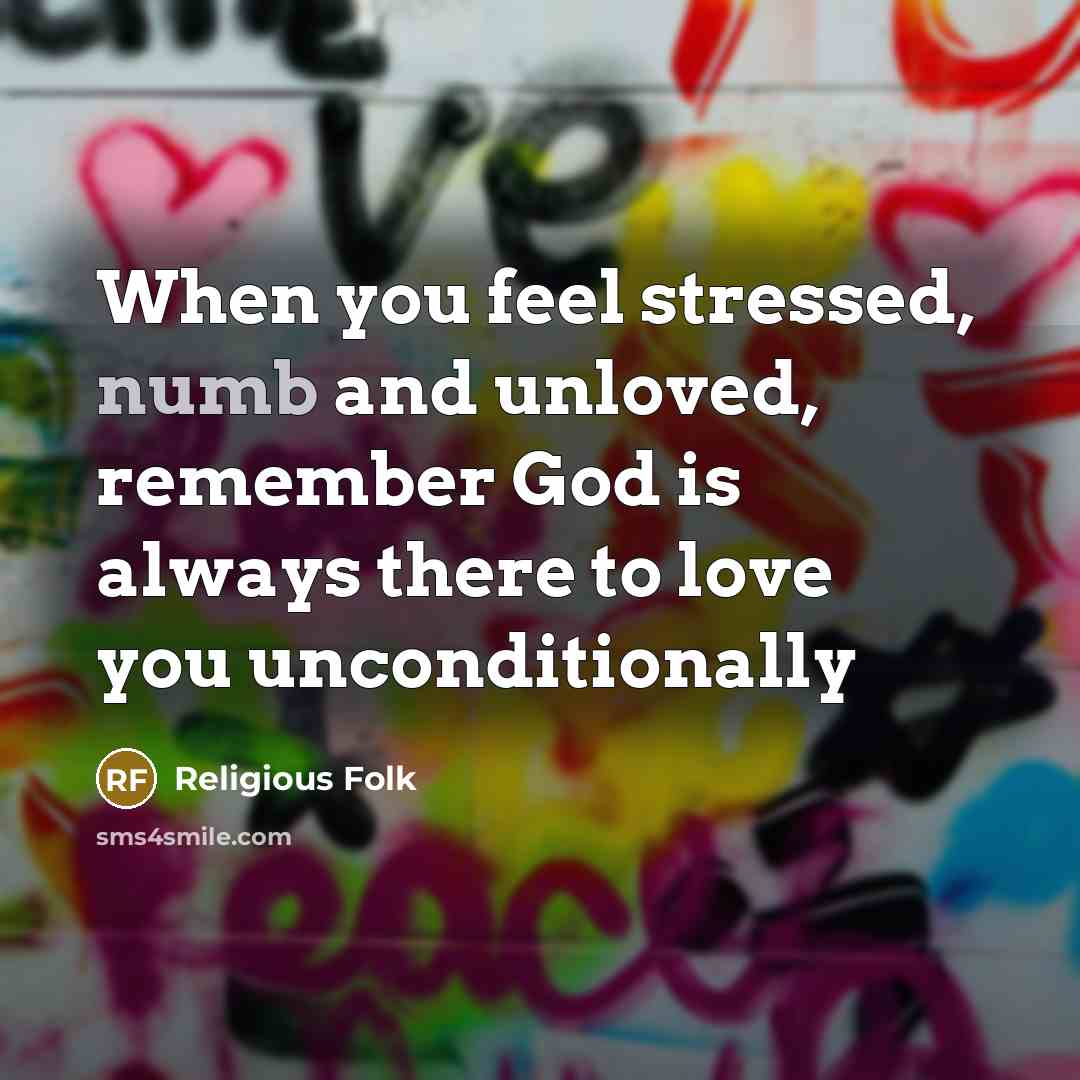 “When you feel stressed, numb and unloved, remember God is…” quote by Religious Folk
