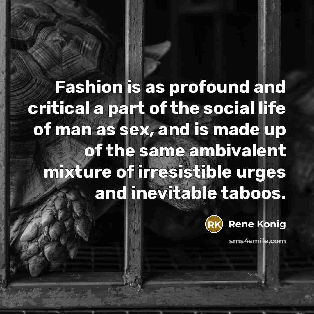 “Fashion is as profound and critical a part of the…” quote by Rene Konig