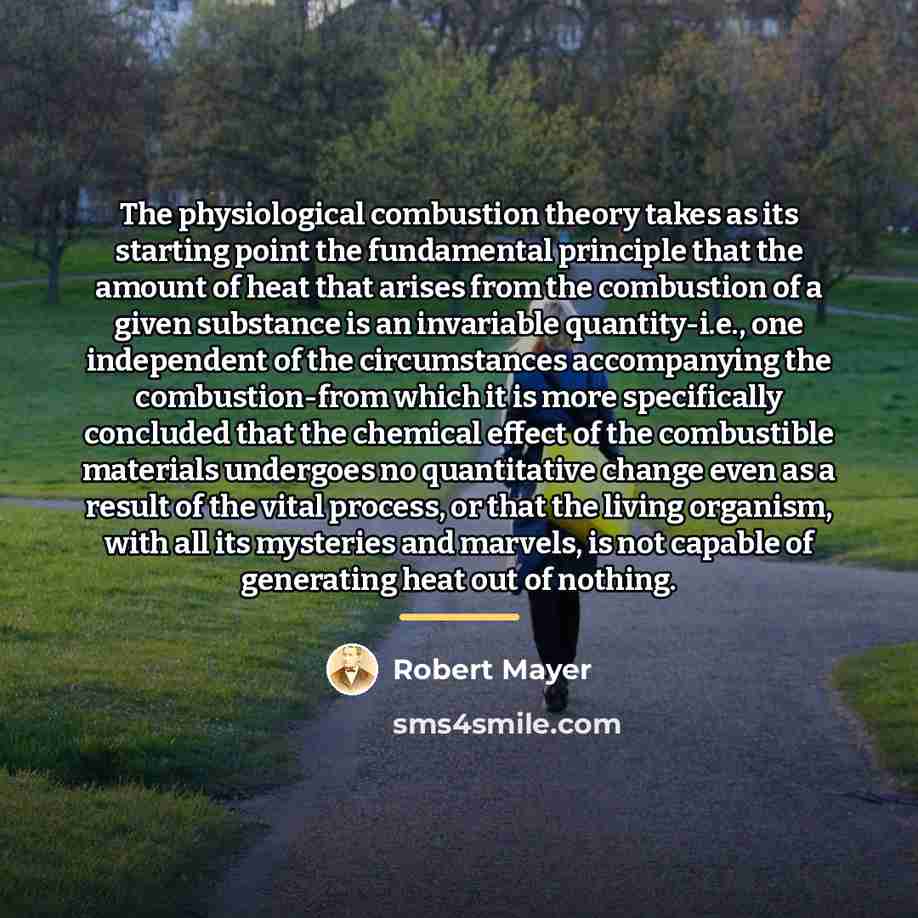 “The physiological combustion theory takes as its starting point the…” quote by Robert Mayer