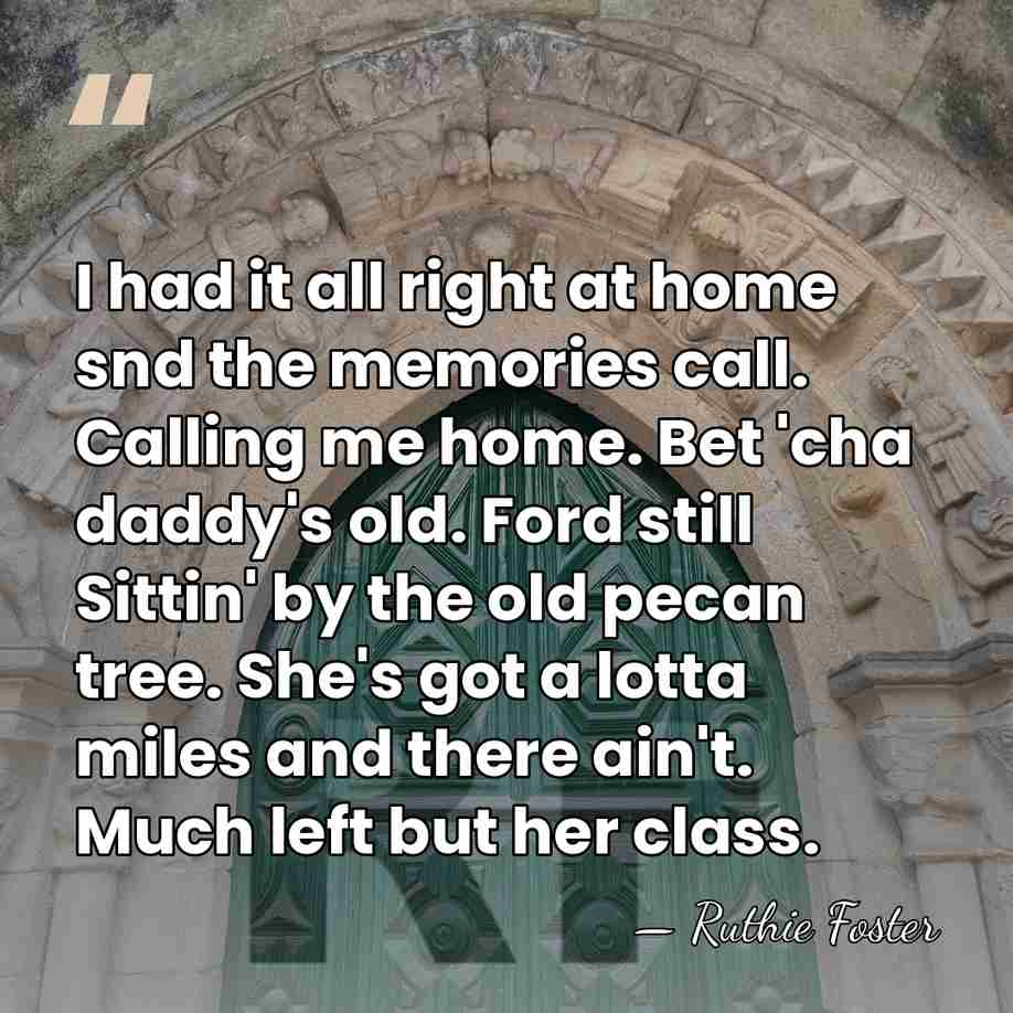 I had it all right at home snd the memories call. Calling&hellip; - Ruthie Foster