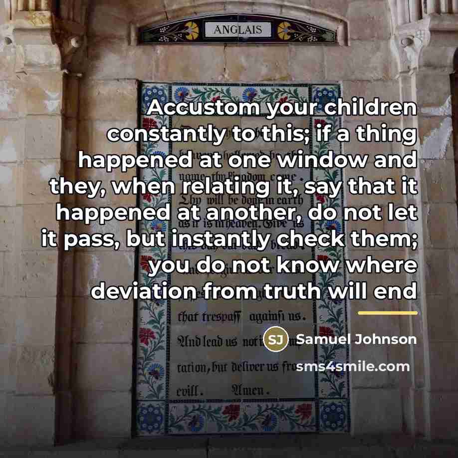 “Accustom your children constantly to this; if a thing happened…” quote by Samuel Johnson
