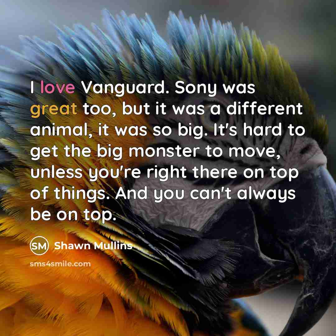 “I love Vanguard. Sony was great too, but it was…” quote by Shawn Mullins