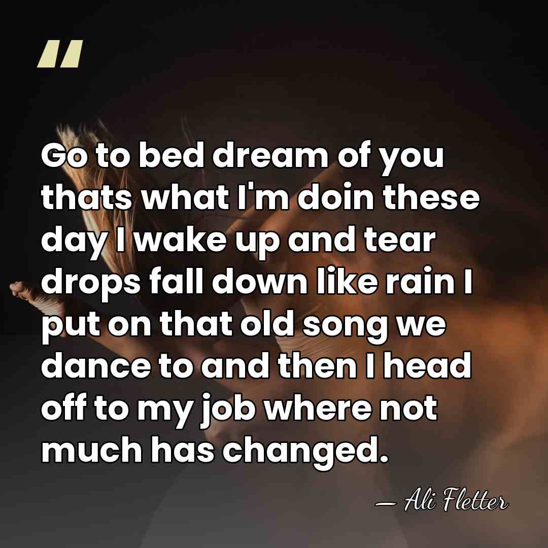Go to bed dream of you thats what I'm doin these day&hellip; - Ali Fletter