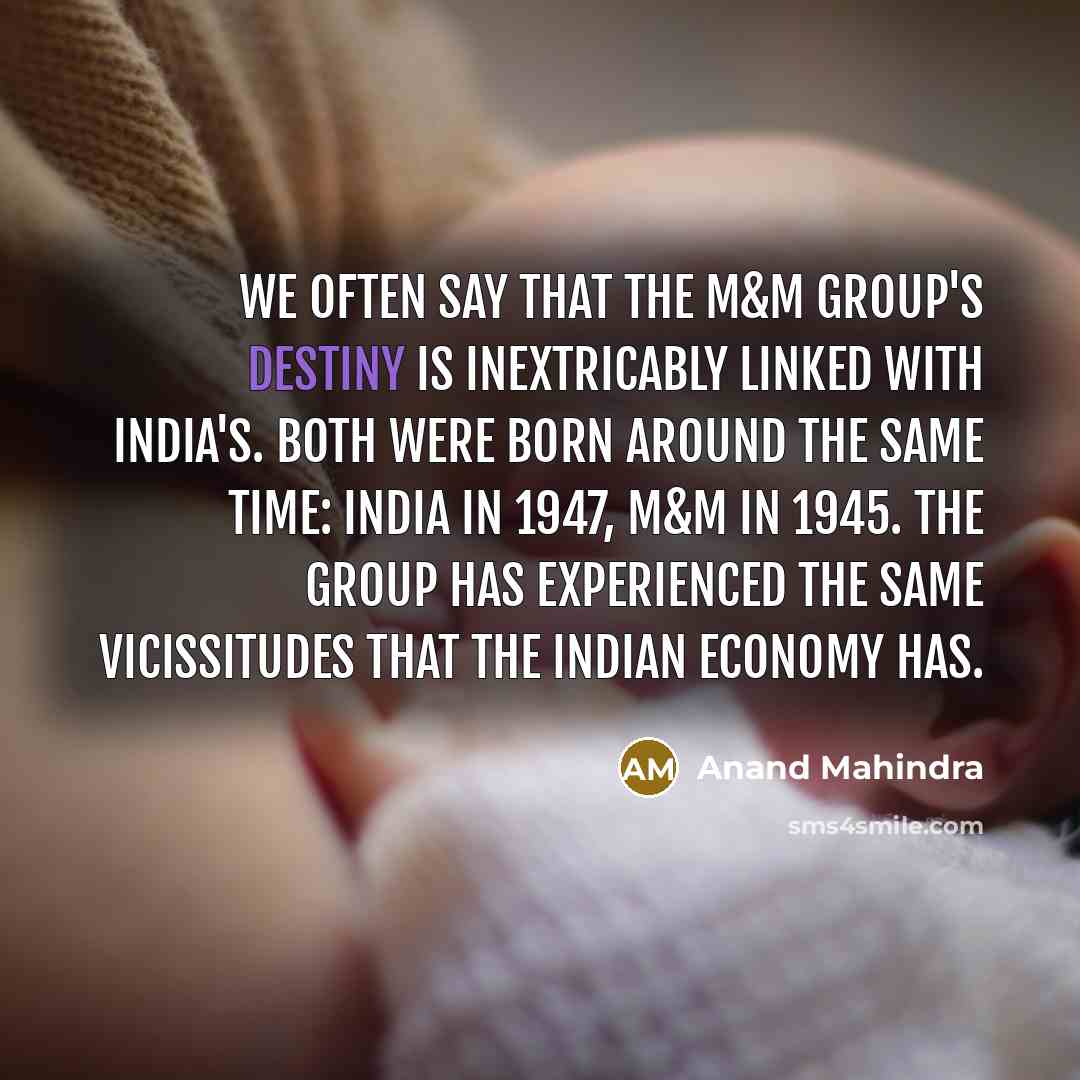“We often say that the M&M Group's destiny is inextricably…” quote by Anand Mahindra