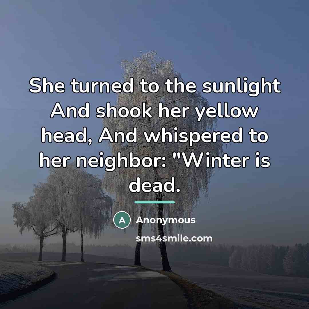 “She turned to the sunlight And shook her yellow head,…” quote by Anonymous