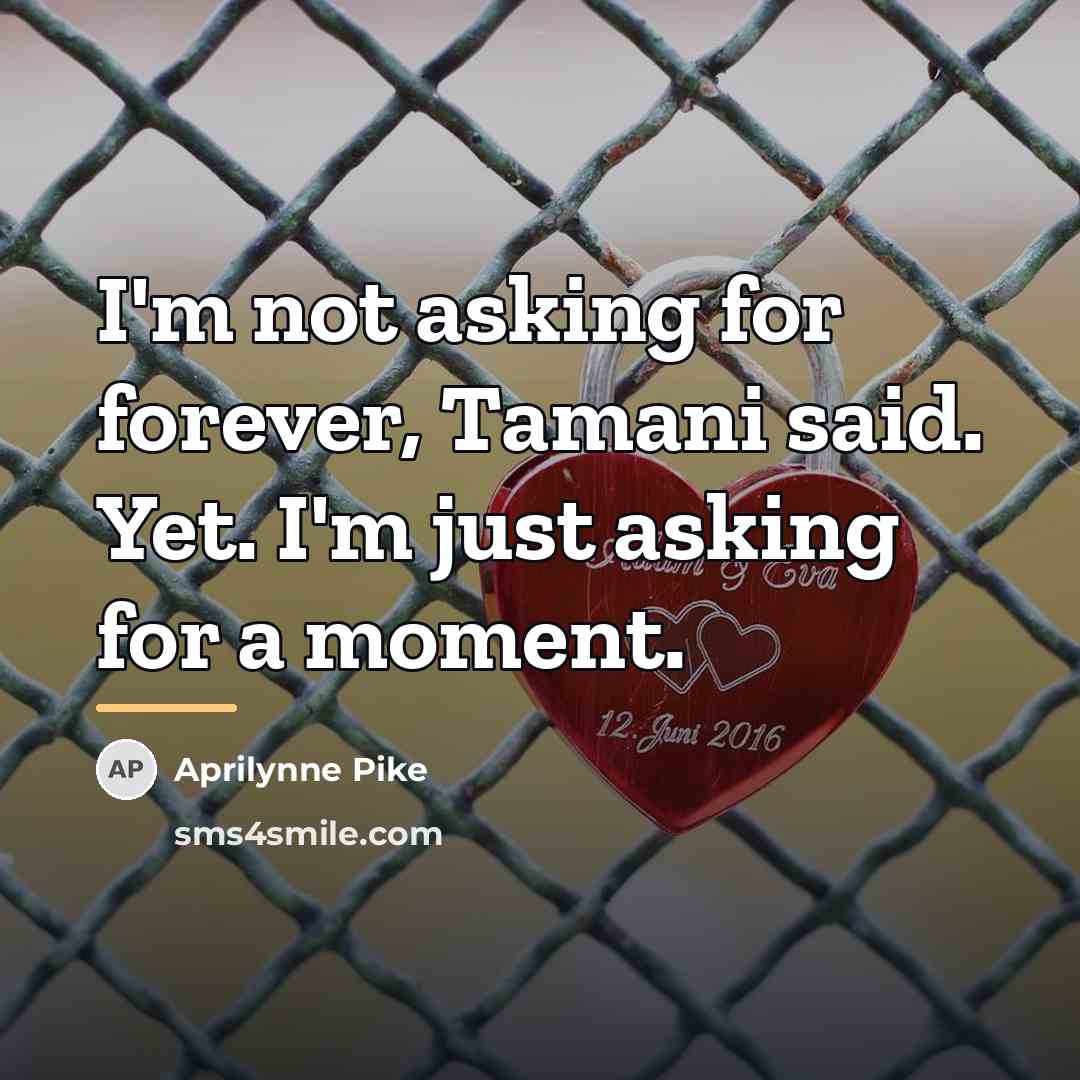 “I'm not asking for forever, Tamani said. Yet. I'm just…” quote by Aprilynne Pike