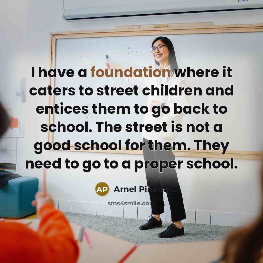 “I have a foundation where it caters to street children…” quote by Arnel Pineda