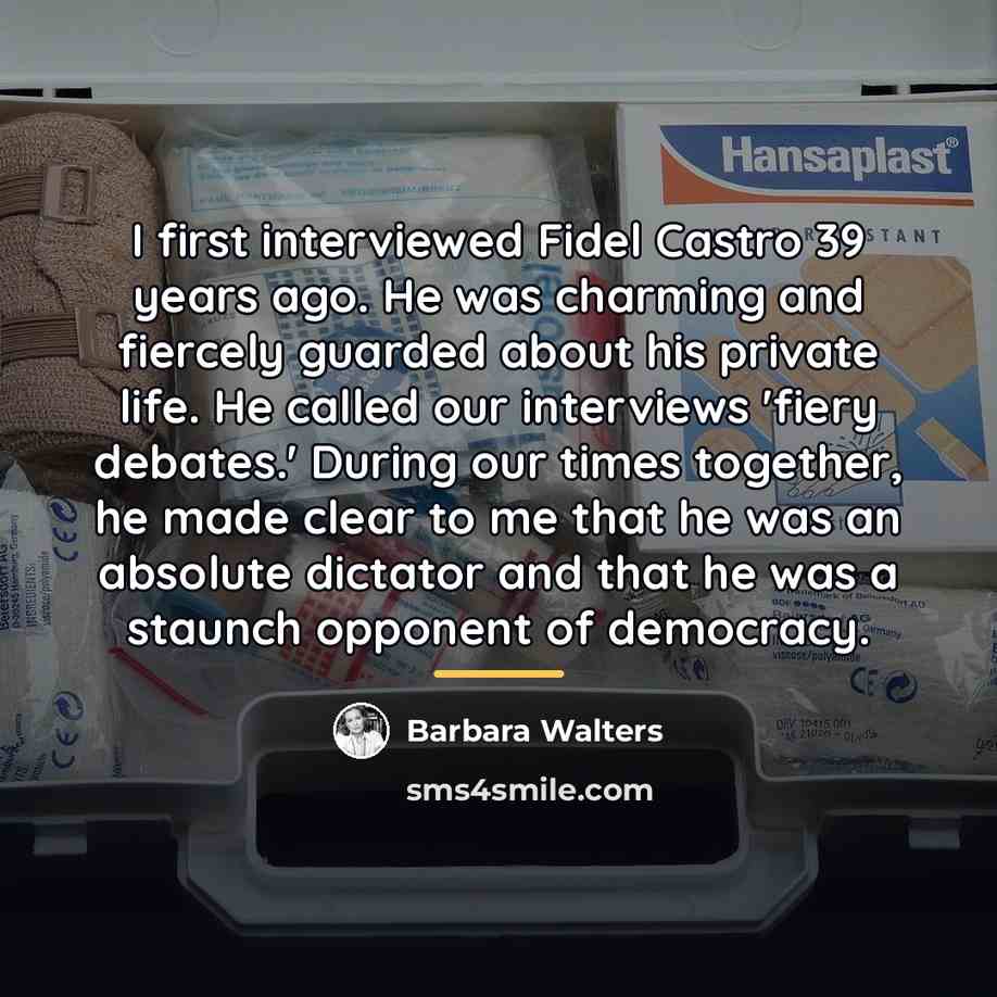“I first interviewed Fidel Castro 39 years ago. He was…” quote by Barbara Walters