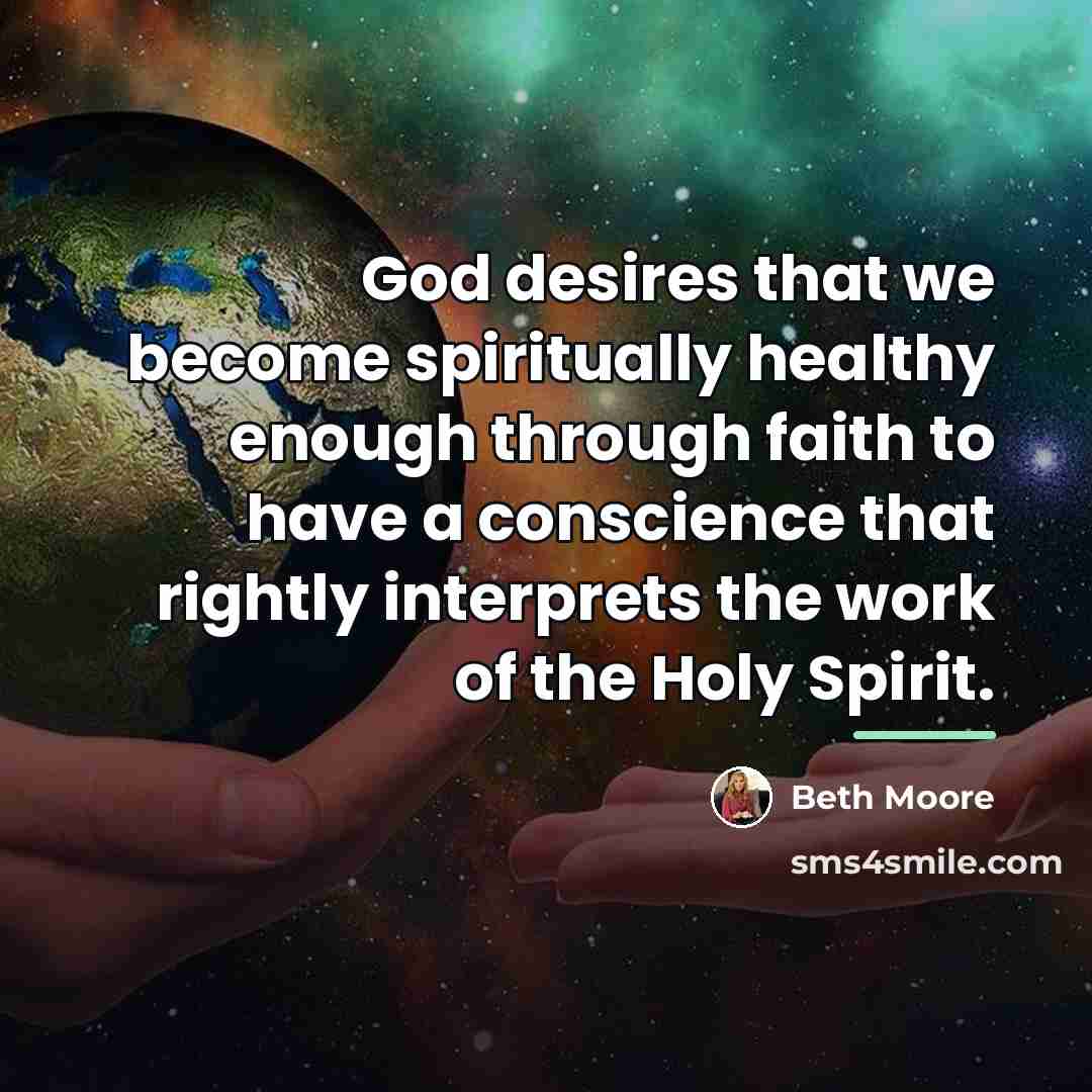 “God desires that we become spiritually healthy enough through faith…” quote by Beth Moore