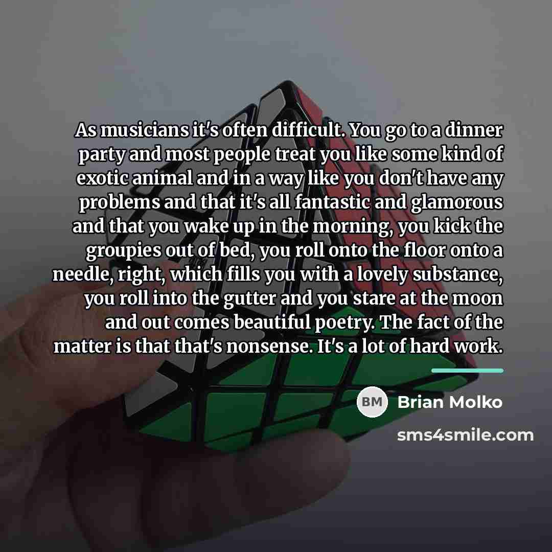 “As musicians it's often difficult. You go to a dinner…” quote by Brian Molko