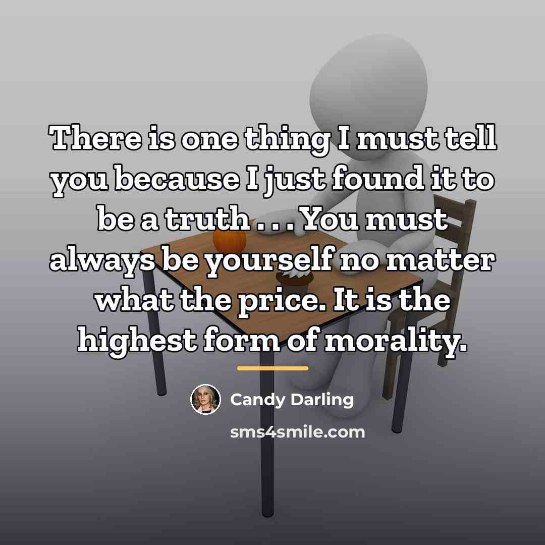 “There is one thing I must tell you because I…” quote by Candy Darling