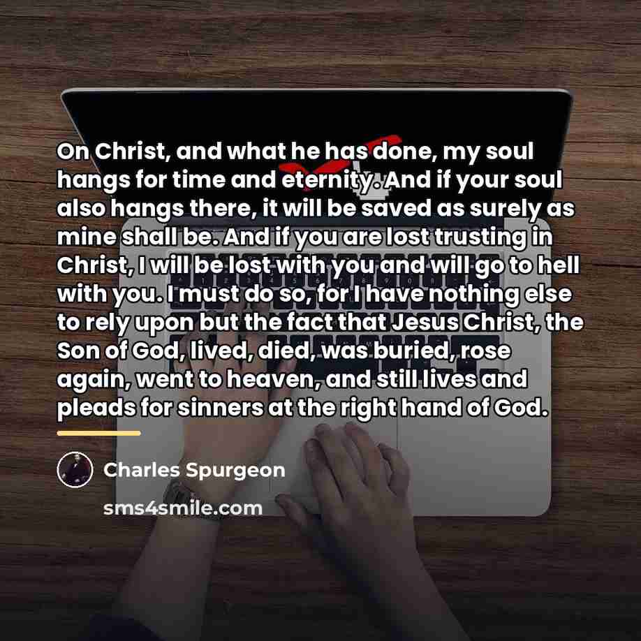 “On Christ, and what he has done, my soul hangs…” quote by Charles Spurgeon