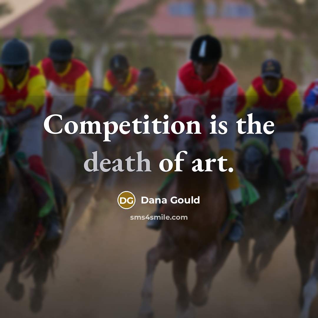 “Competition is the death of art.…” quote by Dana Gould