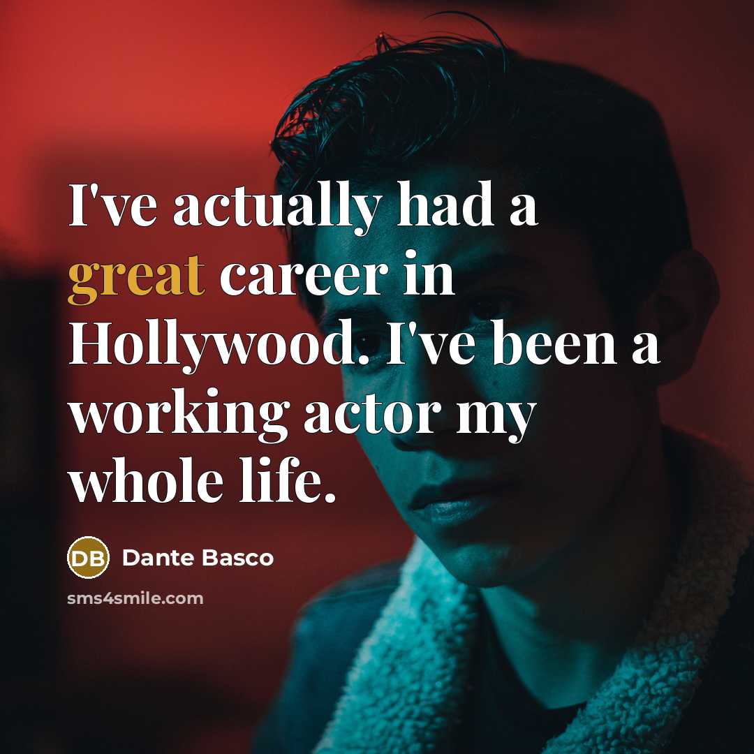 “I've actually had a great career in Hollywood. I've been…” quote by Dante Basco