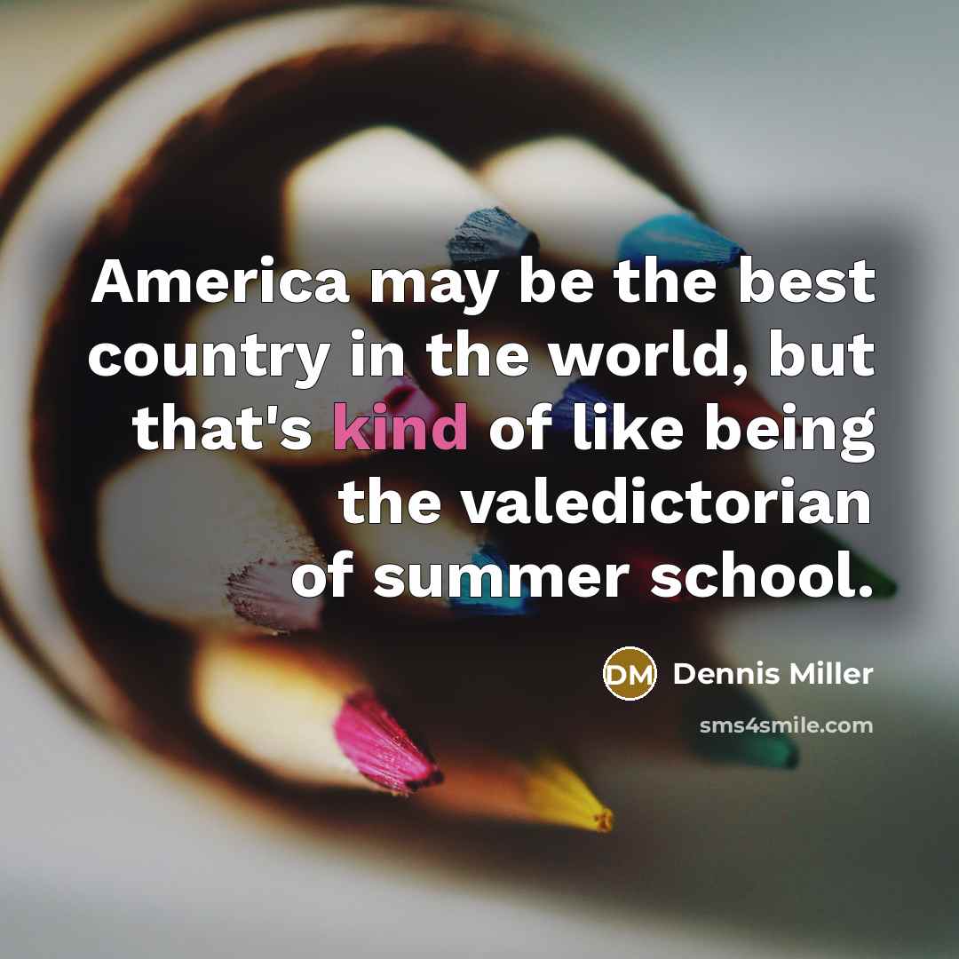 “America may be the best country in the world, but…” quote by Dennis Miller