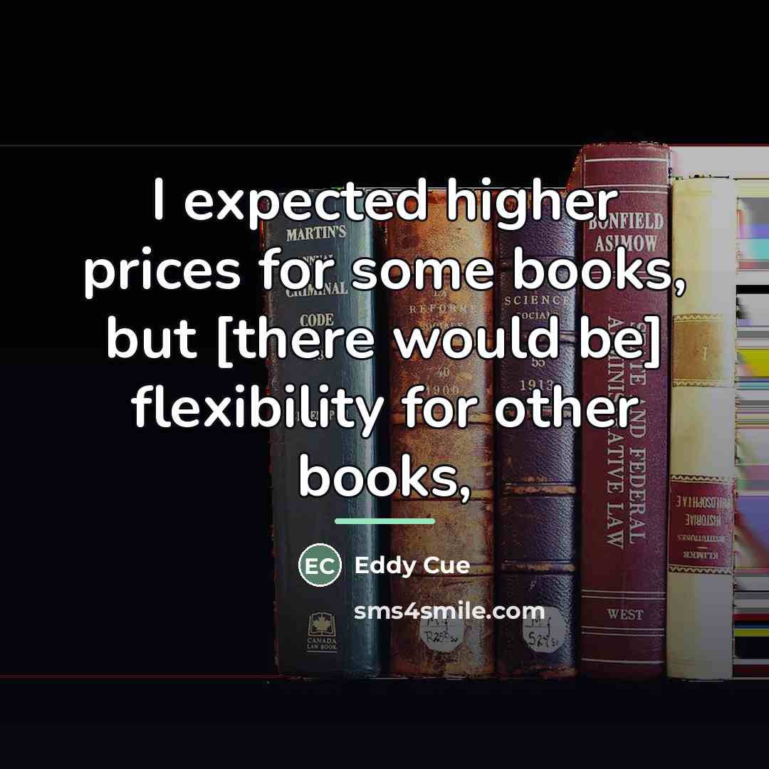 “I expected higher prices for some books, but [there would…” quote by Eddy Cue