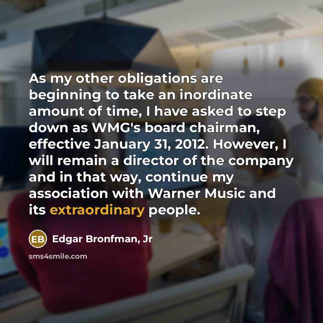 “As my other obligations are beginning to take an inordinate…” quote by Edgar Bronfman, Jr