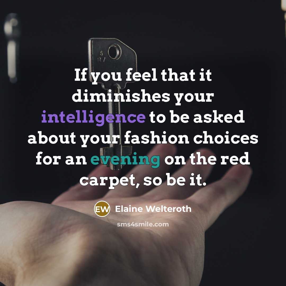 “If you feel that it diminishes your intelligence to be…” quote by Elaine Welteroth