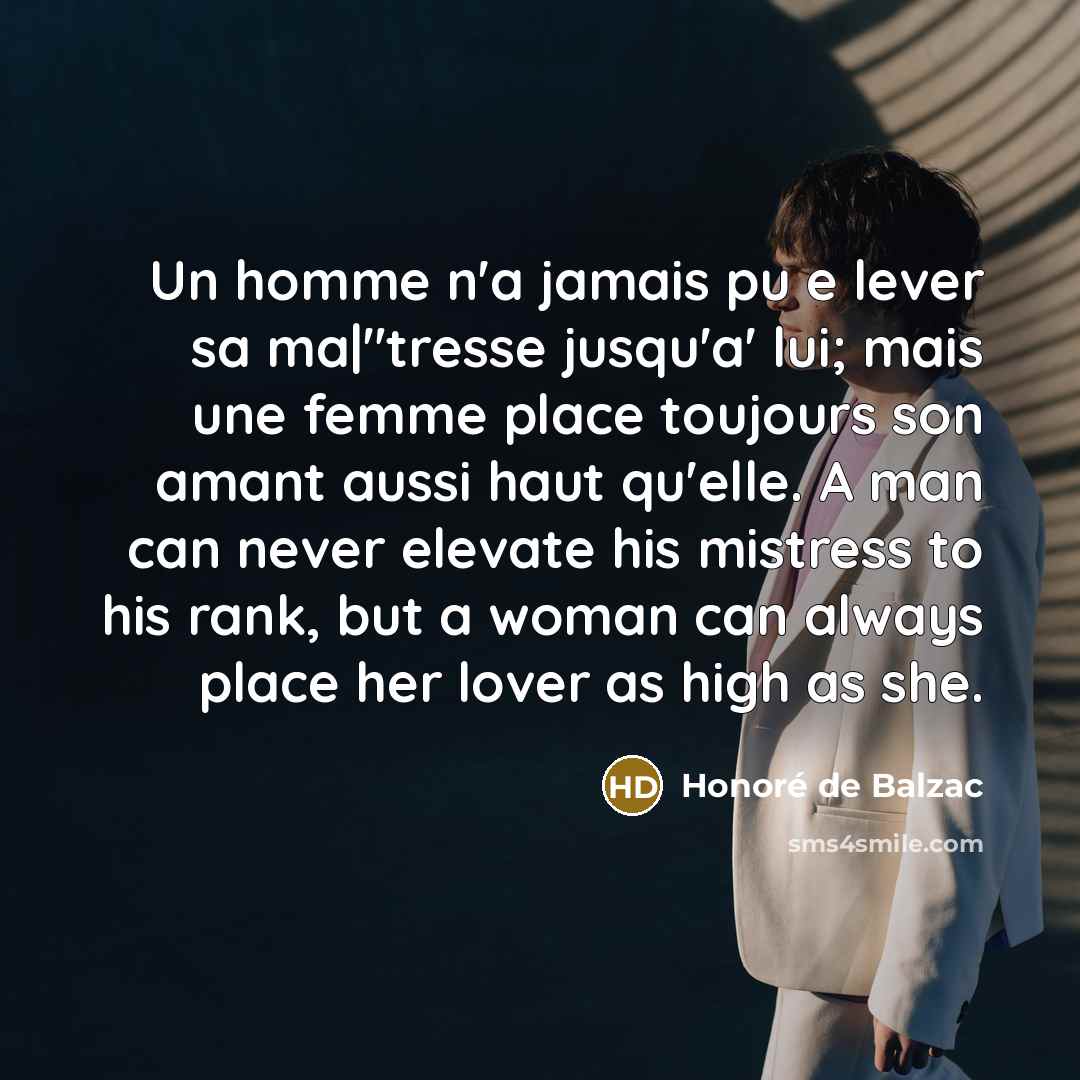 “Un homme n'a jamais pu e lever sa ma|"tresse jusqu'a'…” quote by Honore de Balzac