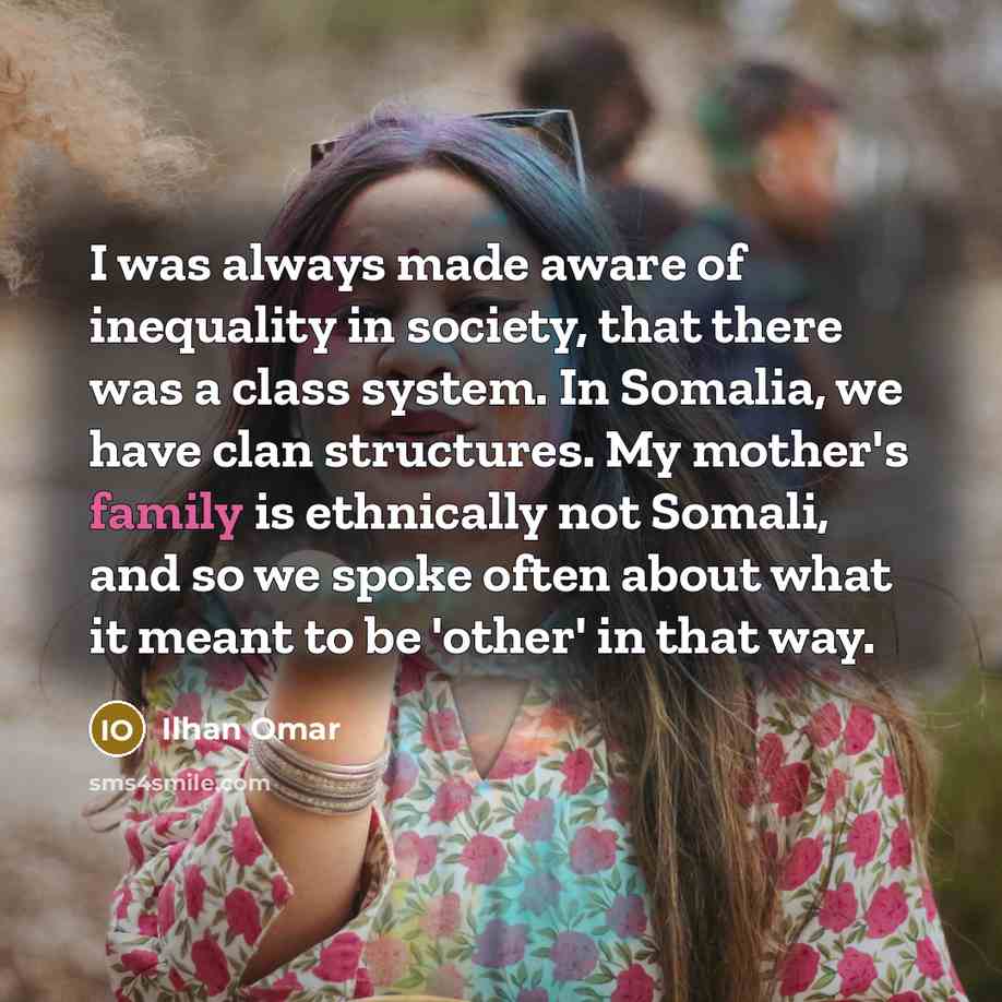 “I was always made aware of inequality in society, that…” quote by Ilhan Omar